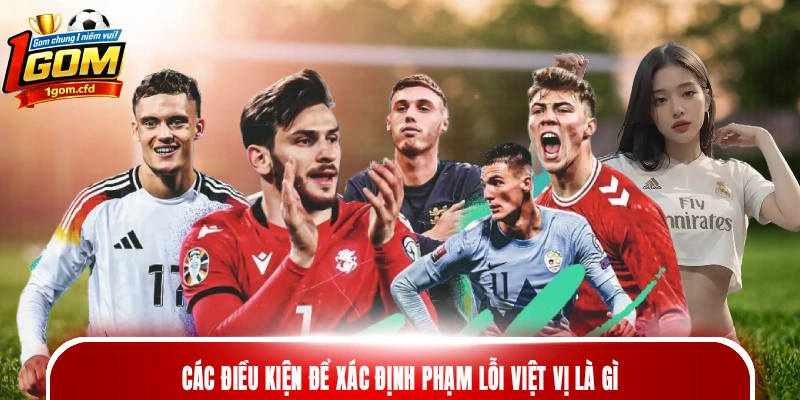 Các điều kiện để xác định phạm lỗi việt vị là gì