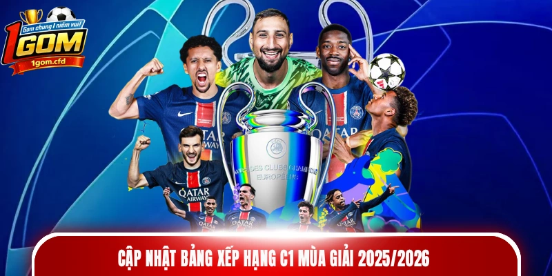 Cập nhật bảng xếp hạng C1 mùa giải 2025/2026