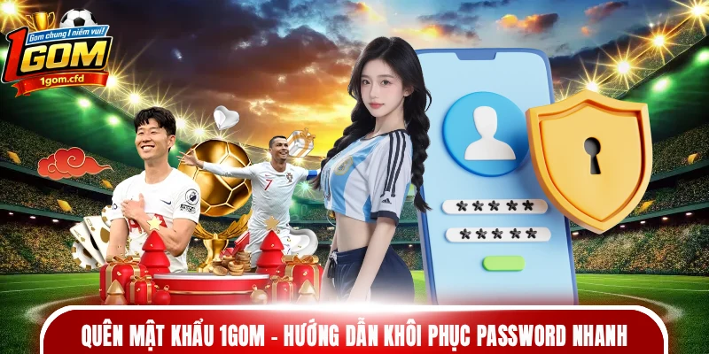 Quên mật khẩu 1gom