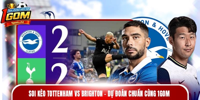 soi kèo Tottenham vs Brighton