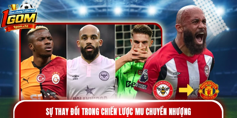 Sự thay đổi trong chiến lược MU chuyển nhượng